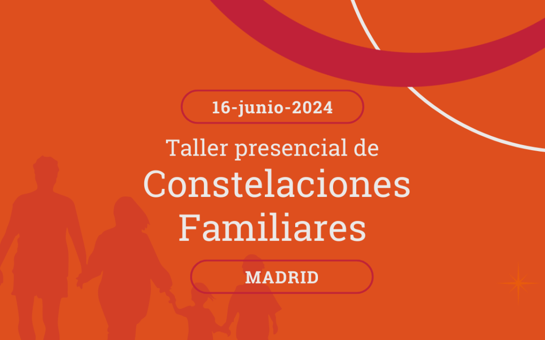 TALLER PRESENCIAL  CONSTELACIONES FAMILIARES 16-06-2024