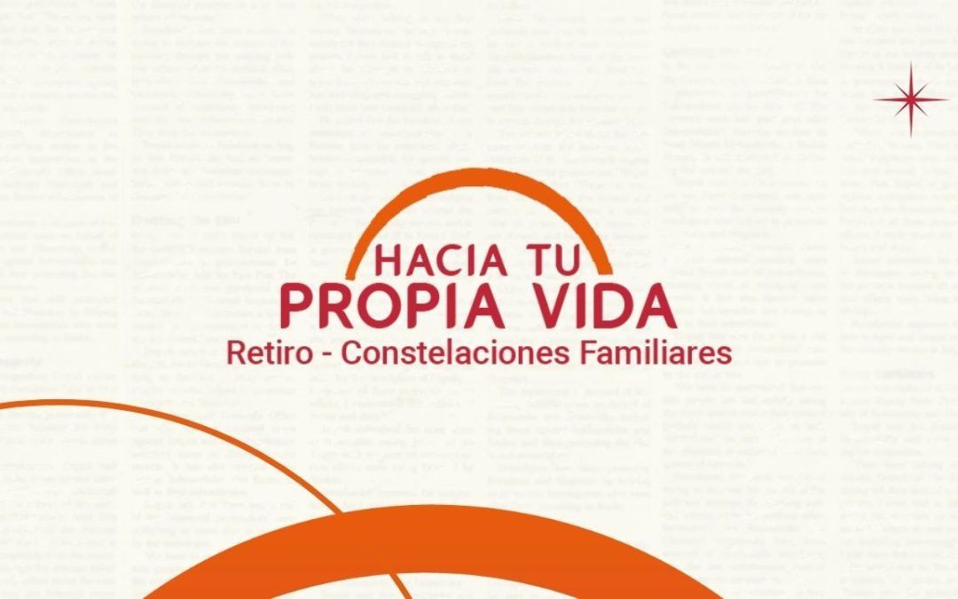 Retiro de Constelaciones «Hacia tu propia vida»