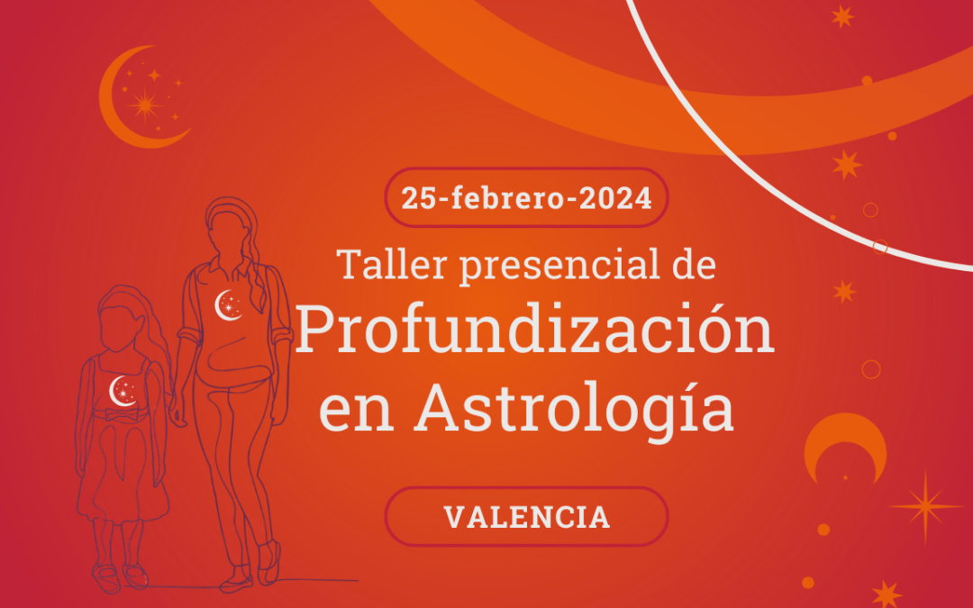 TALLER PRESENCIAL PROFUNDIZACIÓN EN ASTROLOGÍA 25-02-24
