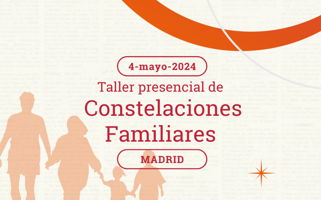 TALLER PRESENCIAL DE CONSTELACIONES FAMILIARES 04-05-24