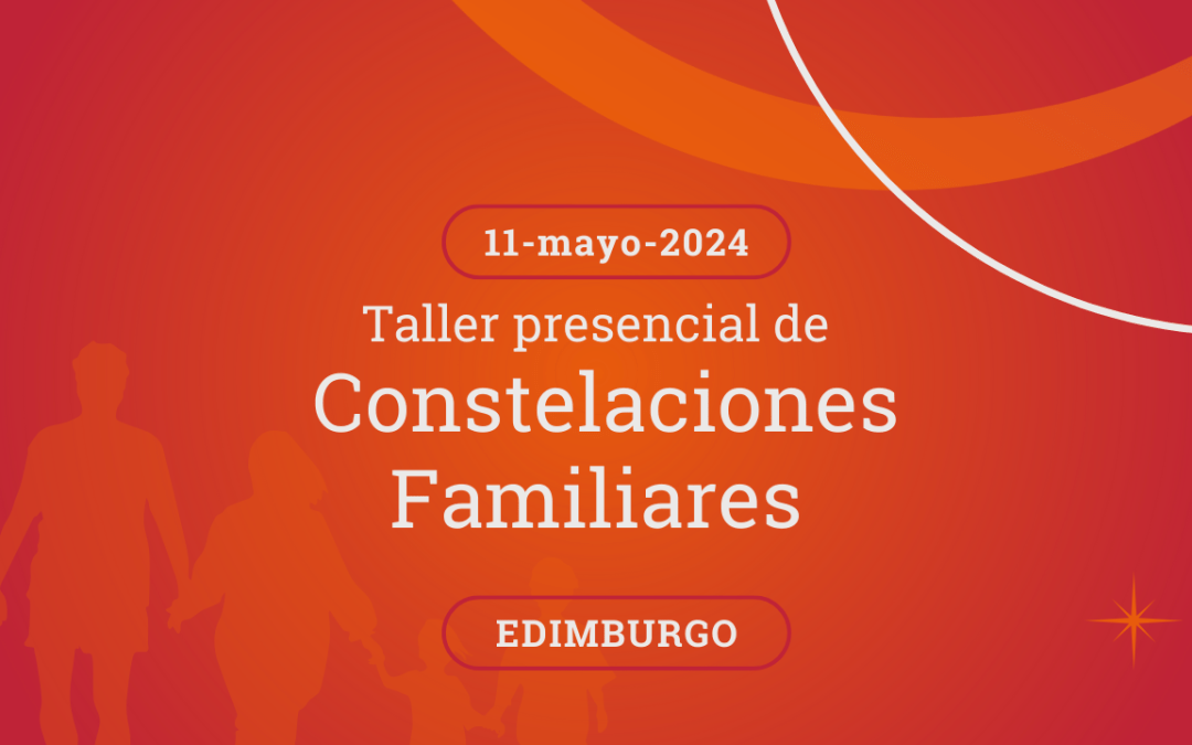 TALLER PRESENCIAL DE CONSTELACIONES FAMILIARES 11-05-24